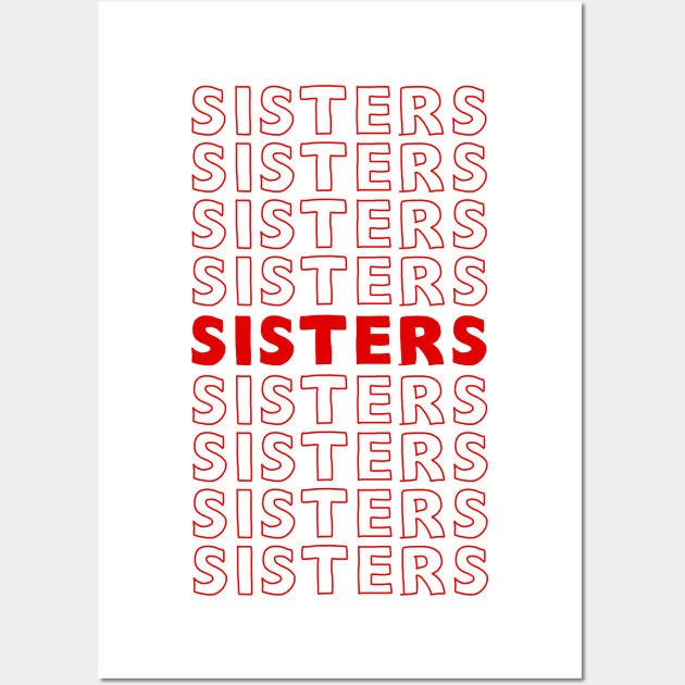 Sisters / Awesome Sisterhood BFF Gift Wall Art by DankFutura